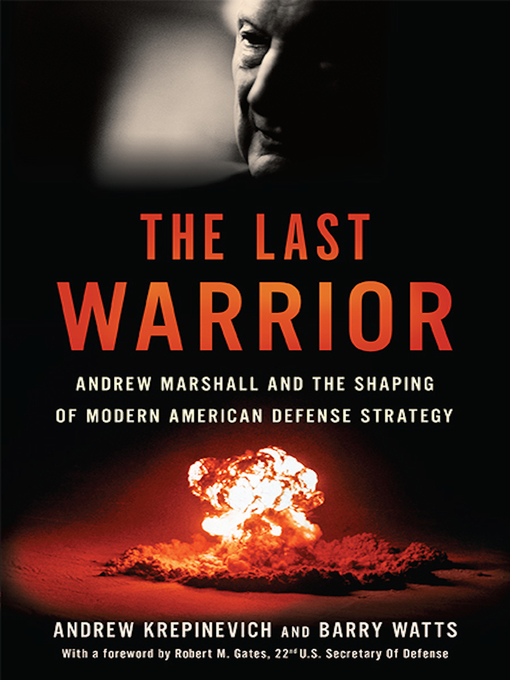 Title details for The Last Warrior by Andrew F Krepinevich - Available